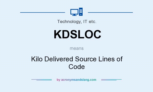What does KDSLOC mean? It stands for Kilo Delivered Source Lines of Code