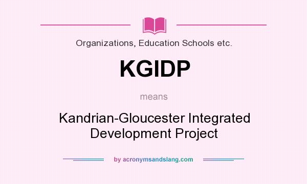 What does KGIDP mean? It stands for Kandrian-Gloucester Integrated Development Project