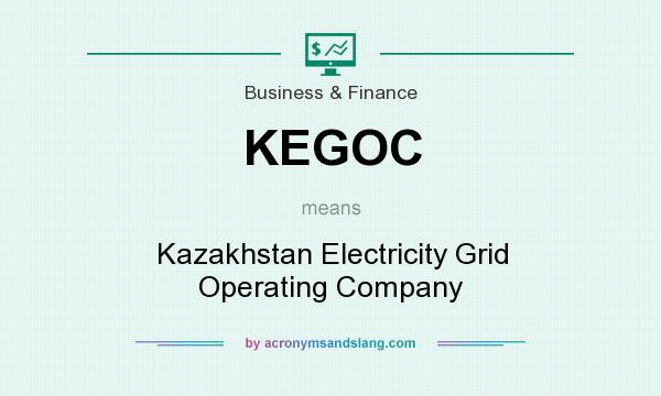 What does KEGOC mean? It stands for Kazakhstan Electricity Grid Operating Company