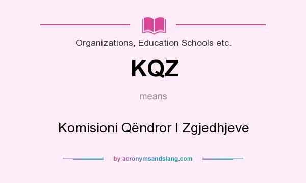 What does KQZ mean? It stands for Komisioni Qëndror I Zgjedhjeve