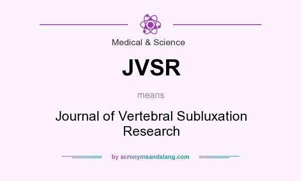 What does JVSR mean? It stands for Journal of Vertebral Subluxation Research