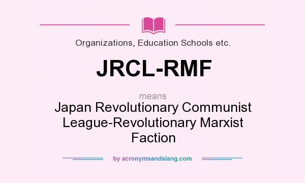 What does JRCL-RMF mean? It stands for Japan Revolutionary Communist League-Revolutionary Marxist Faction