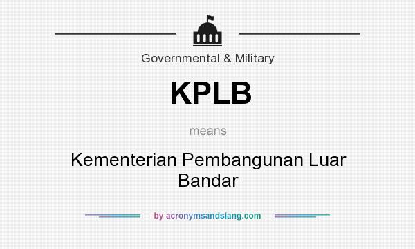 What does KPLB mean? It stands for Kementerian Pembangunan Luar Bandar