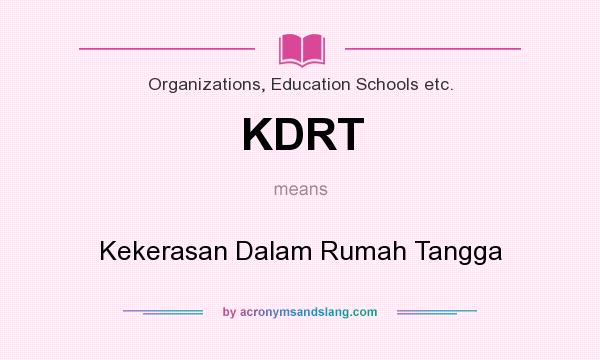 What does KDRT mean? It stands for Kekerasan Dalam Rumah Tangga