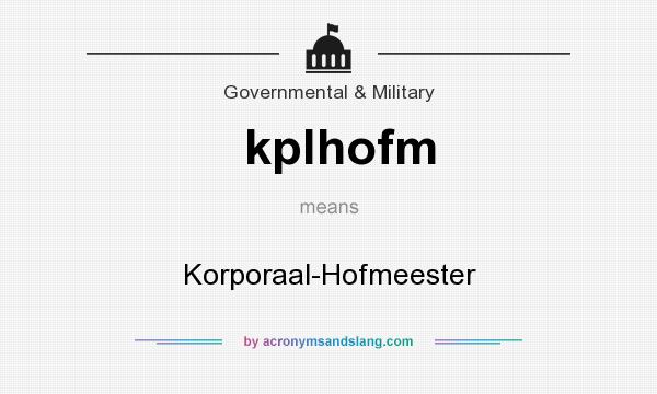 What does kplhofm mean? It stands for Korporaal-Hofmeester