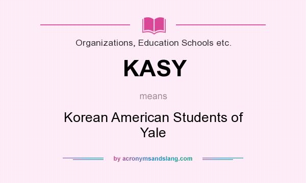 What does KASY mean? It stands for Korean American Students of Yale