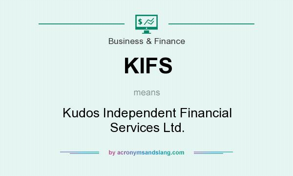 What does KIFS mean? It stands for Kudos Independent Financial Services Ltd.
