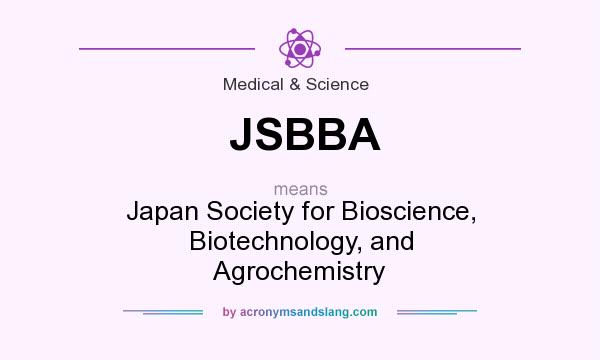 What does JSBBA mean? It stands for Japan Society for Bioscience, Biotechnology, and Agrochemistry