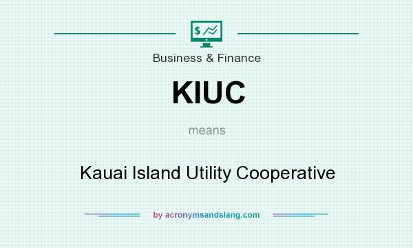 What does KIUC mean? It stands for Kauai Island Utility Cooperative