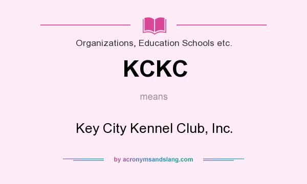 What does KCKC mean? It stands for Key City Kennel Club, Inc.