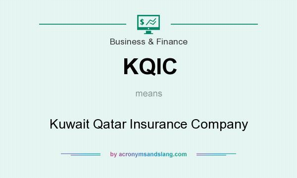 What does KQIC mean? It stands for Kuwait Qatar Insurance Company