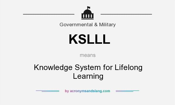 What does KSLLL mean? It stands for Knowledge System for Lifelong Learning