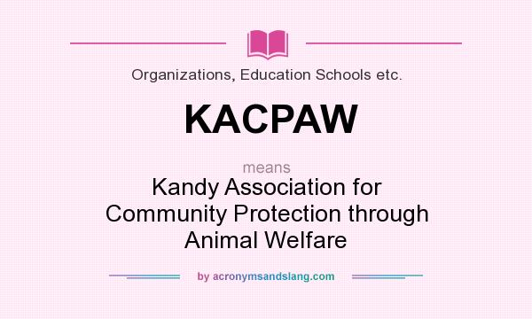 What does KACPAW mean? It stands for Kandy Association for Community Protection through Animal Welfare