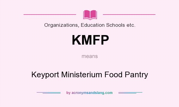 What does KMFP mean? It stands for Keyport Ministerium Food Pantry