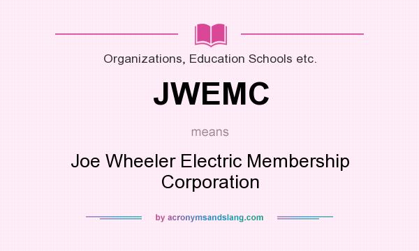 What does JWEMC mean? It stands for Joe Wheeler Electric Membership Corporation