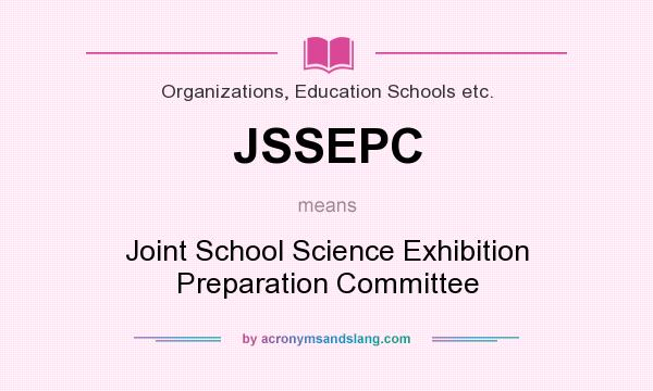 What does JSSEPC mean? It stands for Joint School Science Exhibition Preparation Committee