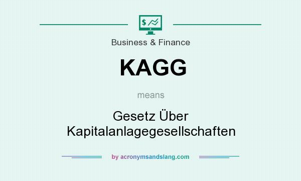 What does KAGG mean? It stands for Gesetz Über Kapitalanlagegesellschaften