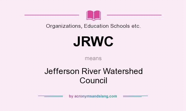 What does JRWC mean? It stands for Jefferson River Watershed Council