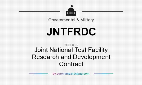 What does JNTFRDC mean? It stands for Joint National Test Facility Research and Development Contract