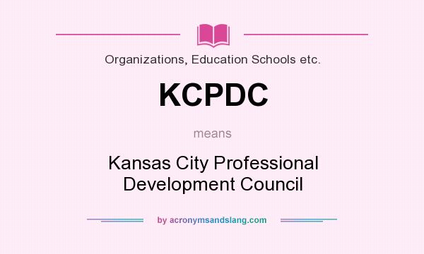 What does KCPDC mean? It stands for Kansas City Professional Development Council