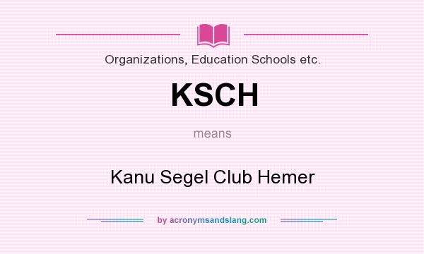 What does KSCH mean? It stands for Kanu Segel Club Hemer