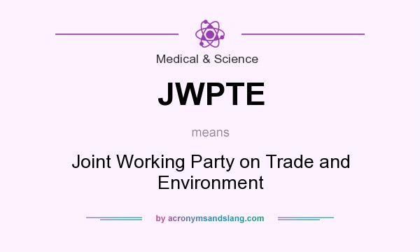 What does JWPTE mean? It stands for Joint Working Party on Trade and Environment