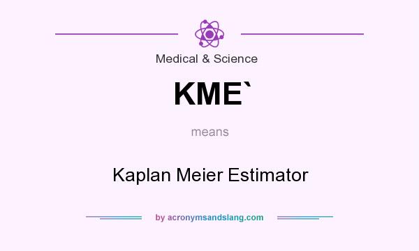 What does KME` mean? It stands for Kaplan Meier Estimator
