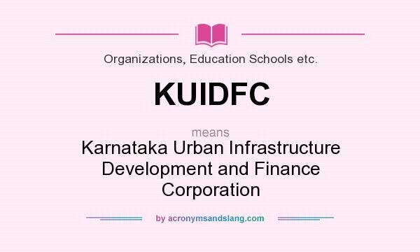 What does KUIDFC mean? It stands for Karnataka Urban Infrastructure Development and Finance Corporation