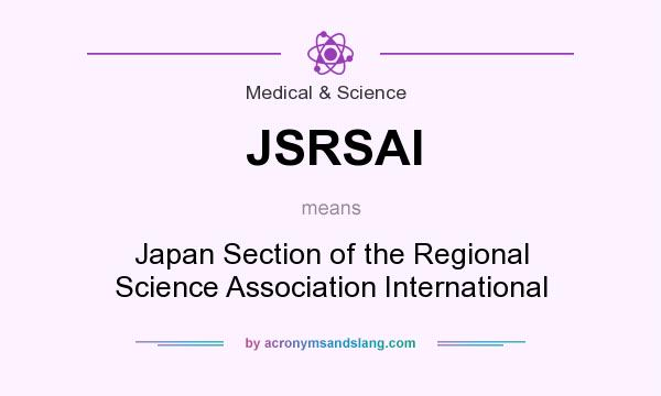 What does JSRSAI mean? It stands for Japan Section of the Regional Science Association International