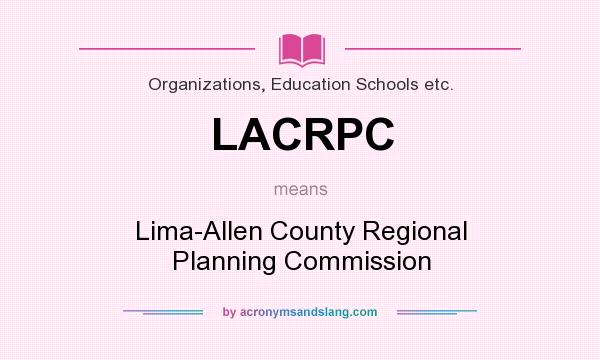 What does LACRPC mean? It stands for Lima-Allen County Regional Planning Commission