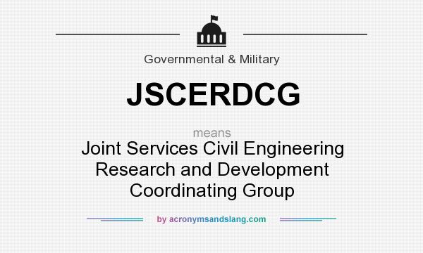 What does JSCERDCG mean? It stands for Joint Services Civil Engineering Research and Development Coordinating Group