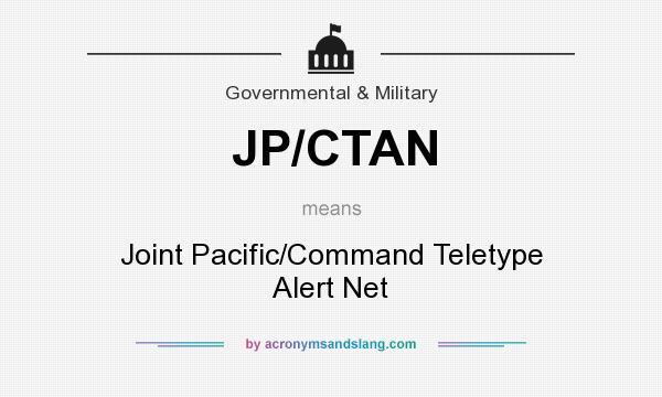 What does JP/CTAN mean? It stands for Joint Pacific/Command Teletype Alert Net