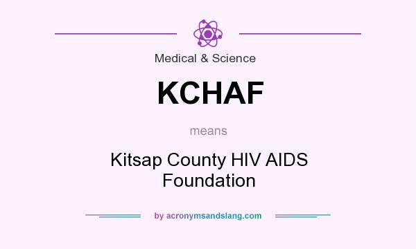 What does KCHAF mean? It stands for Kitsap County HIV AIDS Foundation