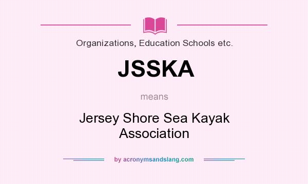 What does JSSKA mean? It stands for Jersey Shore Sea Kayak Association