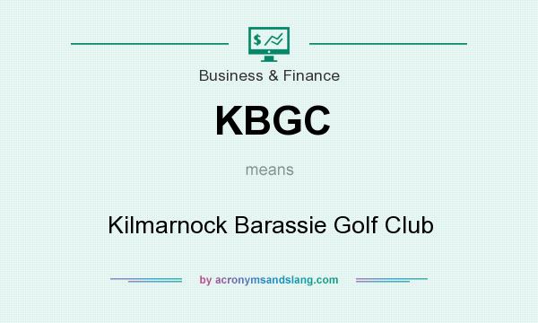 What does KBGC mean? It stands for Kilmarnock Barassie Golf Club