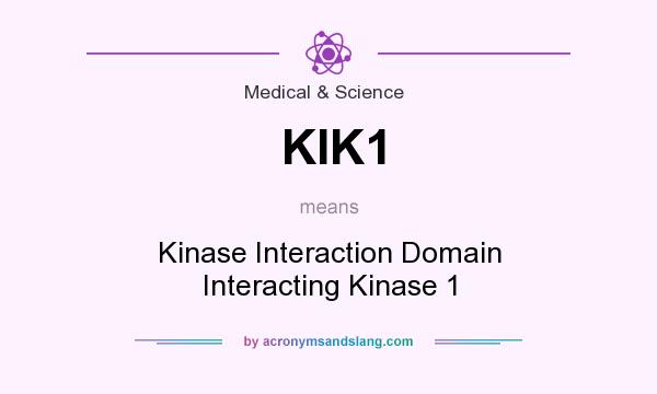 What does KIK1 mean? It stands for Kinase Interaction Domain Interacting Kinase 1