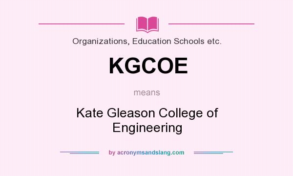 What does KGCOE mean? It stands for Kate Gleason College of Engineering