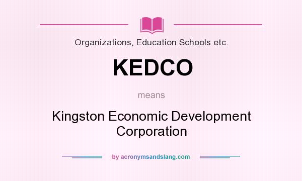 What does KEDCO mean? It stands for Kingston Economic Development Corporation