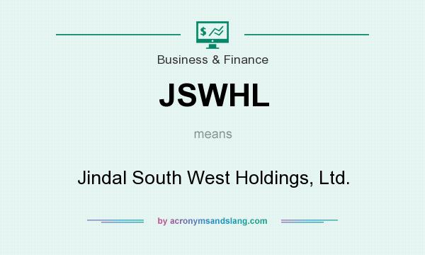 What does JSWHL mean? It stands for Jindal South West Holdings, Ltd.