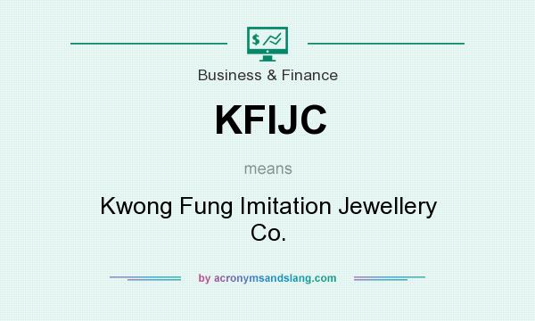 What does KFIJC mean? It stands for Kwong Fung Imitation Jewellery Co.