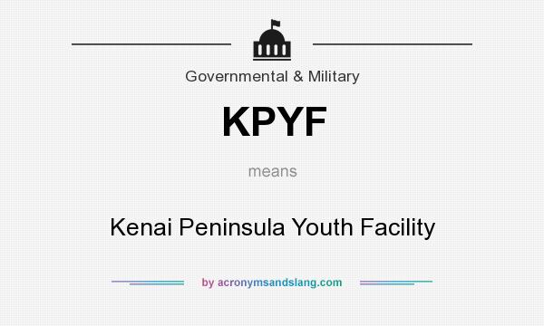 What does KPYF mean? It stands for Kenai Peninsula Youth Facility