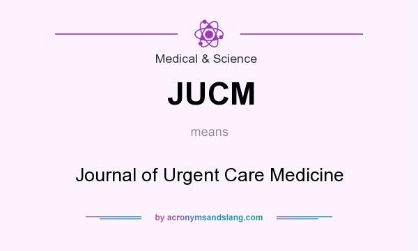 What does JUCM mean? It stands for Journal of Urgent Care Medicine