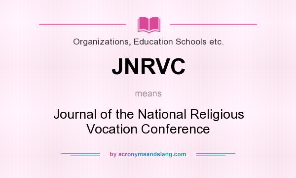 What does JNRVC mean? It stands for Journal of the National Religious Vocation Conference