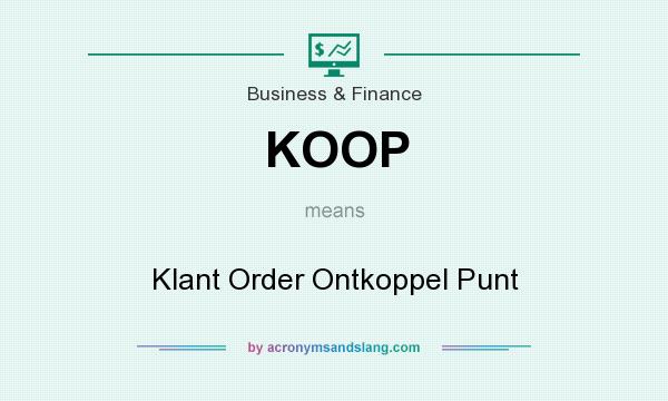 What does KOOP mean? It stands for Klant Order Ontkoppel Punt