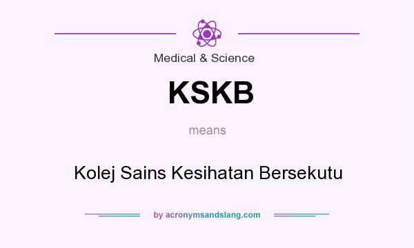 What does KSKB mean? It stands for Kolej Sains Kesihatan Bersekutu
