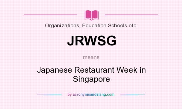What does JRWSG mean? It stands for Japanese Restaurant Week in Singapore