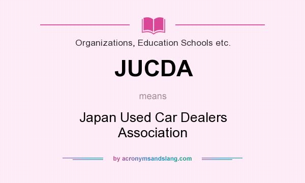 What does JUCDA mean? It stands for Japan Used Car Dealers Association