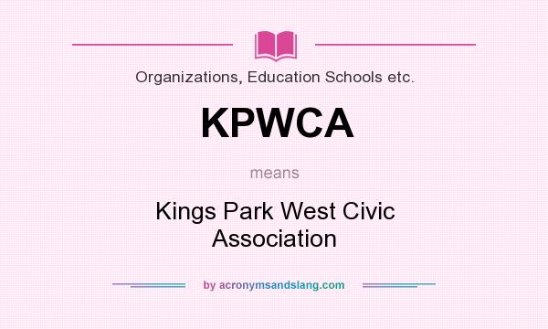 What does KPWCA mean? It stands for Kings Park West Civic Association