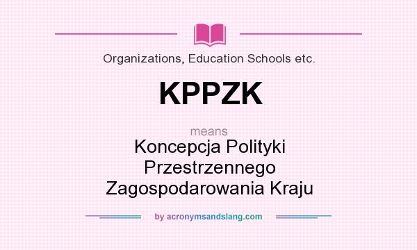What does KPPZK mean? It stands for Koncepcja Polityki Przestrzennego Zagospodarowania Kraju