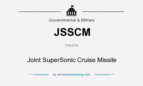 What does JSSCM mean? It stands for Joint SuperSonic Cruise Missile